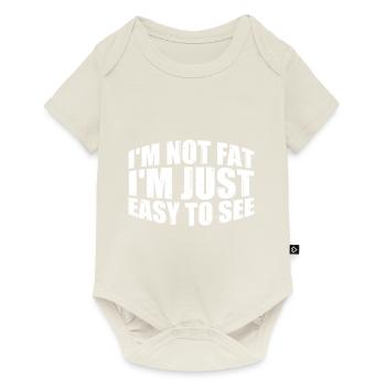 I'm Not Fat, I'm Just Easy To See 15 - Baby Premium short-sleeve bodysuit - off white - Front