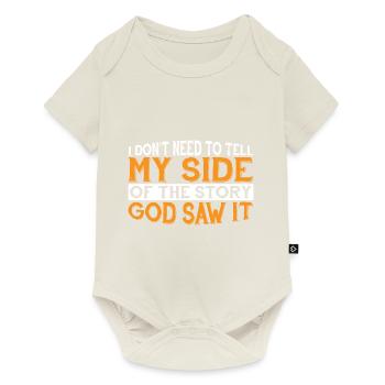 I Don't Need To Tell My Side Of The Story 7 - Baby Premium short-sleeve bodysuit - off white - Front