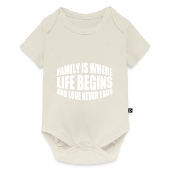 Family Is Where Life Begins And Love Never Ends 4 - Baby Premium short-sleeve bodysuit - off white - Front