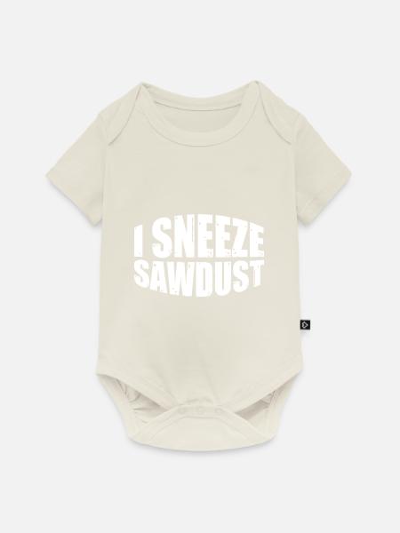 I Sneeze Sawdust 4 - Baby Premium Kurzarmbody - Naturweiß