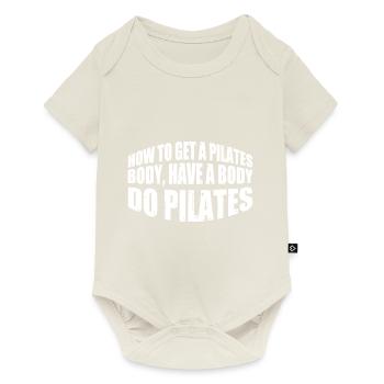 How To Get A Pilates Body, Have A Body Do Pilates4 - Baby Premium short-sleeve bodysuit - off white - Front