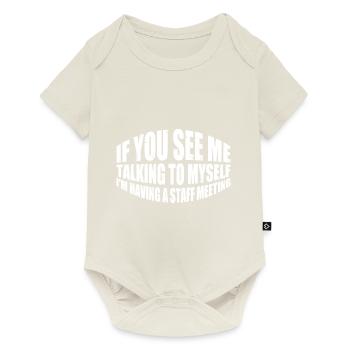 Me Talking To Myself, I'm Having A Staff Meeting 8 - Baby Premium short-sleeve bodysuit - off white - Front