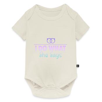 Je fais ce qu’elle dit 4 - Body à manches courtes Premium Bébé - blanc cassé - Devant