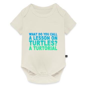 Comment appelez-vous une leçon sur les tortues, un tourtorial - Body à manches courtes Premium Bébé - blanc cassé - Devant