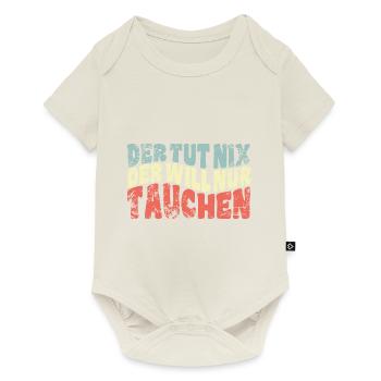 Der tut nix, der will nur tauchen - Spruch - Baby Premium Kurzarmbody - Naturweiß - Vorne