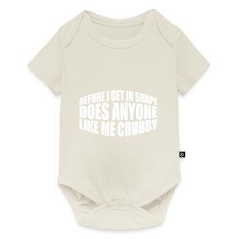 Before I Get In Shape, Does Anyone Like Me Chubby4 - Baby Premium short-sleeve bodysuit - off white - Front