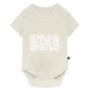 No Plan Needed Just Balls Bro 4 - Baby Premium Kurzarmbody - Naturweiß - Vorne