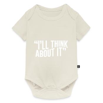 I'll Think About It - Baby Premium short-sleeve bodysuit - off white - Front