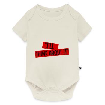 I'll Think About It 4 - Baby Premium short-sleeve bodysuit - off white - Front
