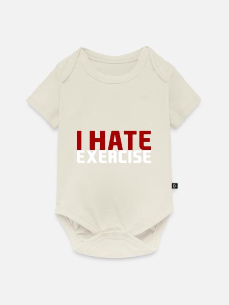 I Hate Exercise - Baby Premium Kurzarmbody - Naturweiß