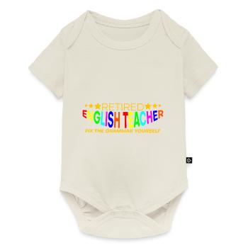 Retired English Teacher, Fix The Grammar Yourself4 - Baby Premium Kurzarmbody - Naturweiß - Vorne
