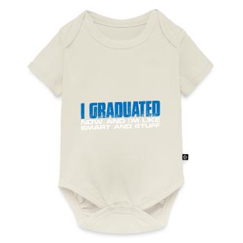 I Graduated Now And I'm Like Smart And Stuff 14 - Baby Premium Kurzarmbody - Naturweiß - Vorne