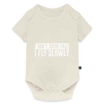 I Don't Drive Fast I Fly Slowly 3 - Baby Premium short-sleeve bodysuit - off white - Front