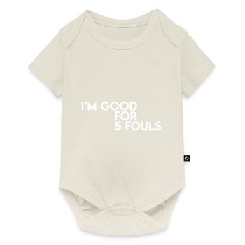 I'm Good For 5 Fouls - Baby Premium Kurzarmbody - Naturweiß - Vorne