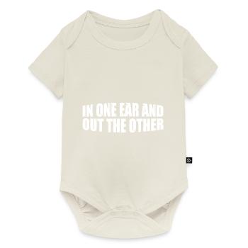 In One Ear And Out The Other 8 - Baby Premium Kurzarmbody - Naturweiß - Vorne