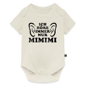 Ich höre immer nur Mimimi - rumheulen Spruch - Baby Premium Kurzarmbody - Naturweiß - Vorne
