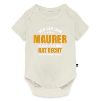 Ich bin der Maurer - einer von uns hat Recht - Baby Premium Kurzarmbody - Naturweiß - Vorne