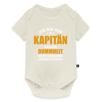 Ich bin Kapitän ich kann Dummheit nicht reparieren - Baby Premium Kurzarmbody - Naturweiß - Vorne