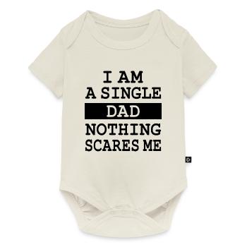 I am a Single Dad, nothing scares me - Baby Premium short-sleeve bodysuit - off white - Front