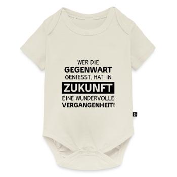 GEGENWART ZUKUNFT VERGANGENHEIT LEBEN DENKWEISE - Baby Premium Kurzarmbody - Naturweiß - Vorne