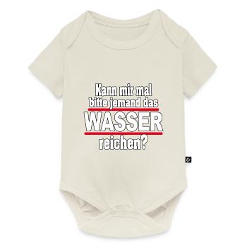 Kann mir mal das WASSER reichen- Spruch lustig - Baby Premium Kurzarmbody - Naturweiß - Vorne