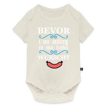 Bevor I mi aufreg is ma liaba Wurscht bayrisch - Baby Premium Kurzarmbody - Naturweiß - Vorne