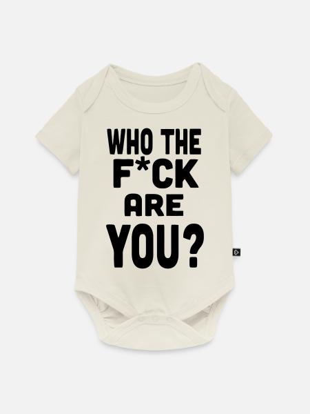 Wer du? Spruch Funny Böse Zynisch Sprüche Geschenk - Baby Premium Kurzarmbody - Naturweiß