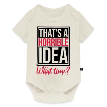Thats a horrible Idea - Baby Premium short-sleeve bodysuit - off white - Front