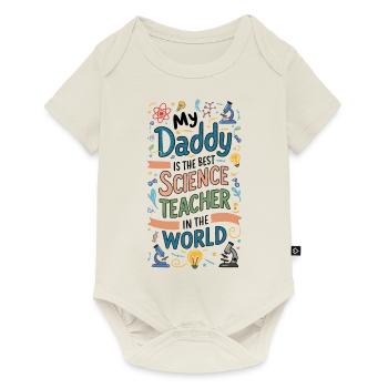 My Daddy is the Best Science Teacher in the World - Baby Premium short-sleeve bodysuit - off white - Front