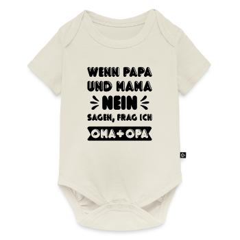 Wenn Mama und Papa NEIN sagen frage ich Oma & Opa! - Baby Premium Kurzarmbody - Naturweiß - Vorne