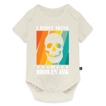 I didnt think my broken jaw - Baby Premium Kurzarmbody - Naturweiß - Vorne
