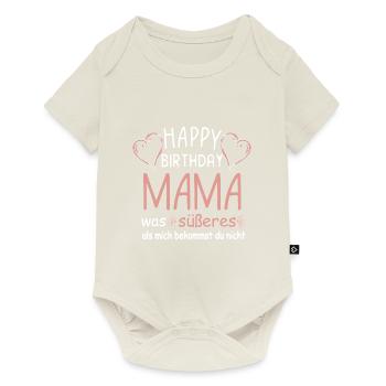Happy Birthday Mama, Alles gute zum Geburtstag - Baby Premium Kurzarmbody - Naturweiß - Vorne