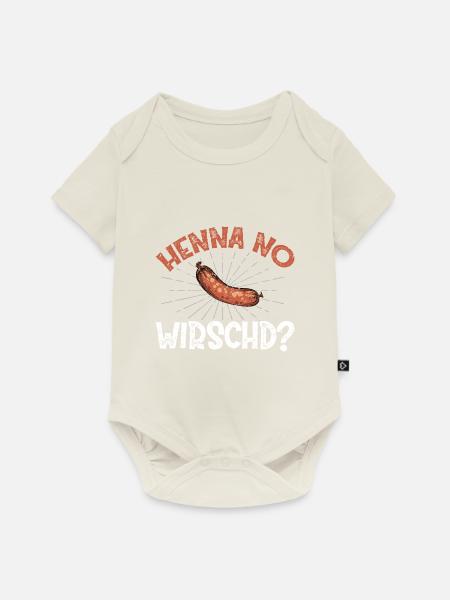 Henna no Wirschd? - Baby Premium Kurzarmbody - Naturweiß
