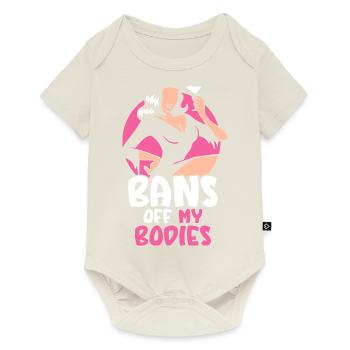 Bans off my bodies - Baby Premium Kurzarmbody - Naturweiß - Vorne