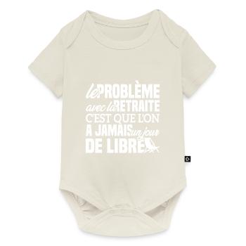 Le problème avec la retraite - Cadeau Retraitée - Body à manches courtes Premium Bébé - blanc cassé - Devant