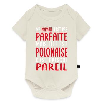 Ma maman n'est pas parfaite - Polonaise - Body à manches courtes Premium Bébé - blanc cassé - Devant