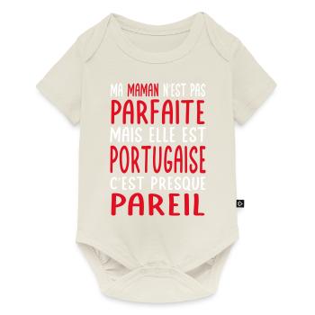 Ma maman n'est pas parfaite - Portugaise - Body à manches courtes Premium Bébé - blanc cassé - Devant