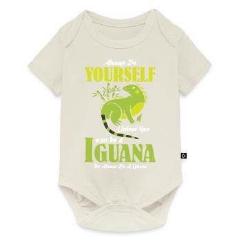 unless you can be a Iguana the always be a Iguana - Baby Premium Kurzarmbody - Naturweiß - Vorne