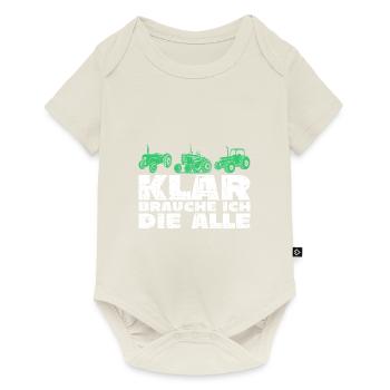 Traktor klar brauche ich die alle - Baby Premium Kurzarmbody - Naturweiß - Vorne