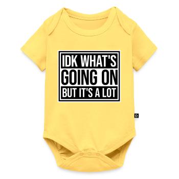 Idk What's Going On But It's A Lot Overwhelmed - Baby Premium short-sleeve bodysuit - sky yellow - Front
