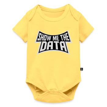 Show Me The Data Funny Nerd Analyst Sarcastic - Baby Premium short-sleeve bodysuit - sky yellow - Front