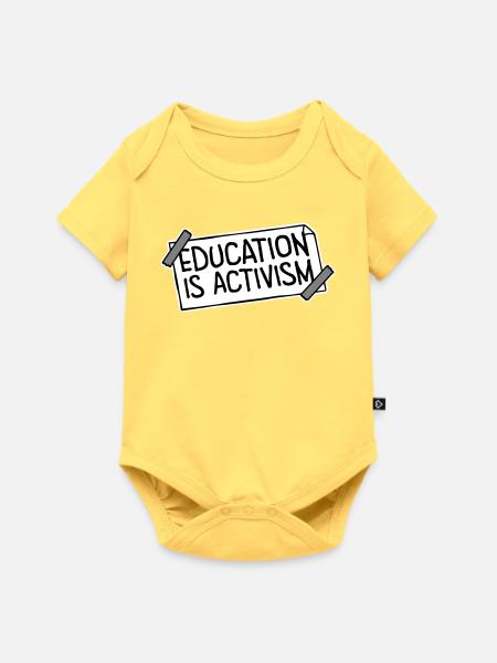 Education Is Activism Bildung Aktivismus Statement - Baby Premium Kurzarmbody - Pastellgelb