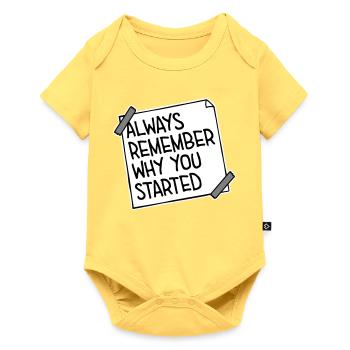 Always Remember Why You Started Motivation Spruch - Baby Premium Kurzarmbody - Pastellgelb - Vorne