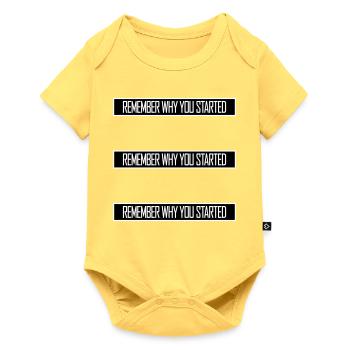 Always Remember Why You Started Motivation Spruch - Baby Premium Kurzarmbody - Pastellgelb - Vorne