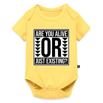 Are You Alive Or Just Existing Thoughtful Saying - Baby Premium short-sleeve bodysuit - sky yellow - Front