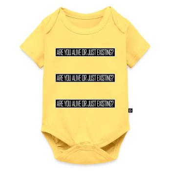 Are You Alive Or Just Existing Thoughtful Saying - Baby Premium short-sleeve bodysuit - sky yellow - Front