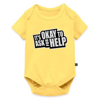 It's Okay To Ask For Help Help Questions Saying Logo - Baby Premium short-sleeve bodysuit - sky yellow - Front