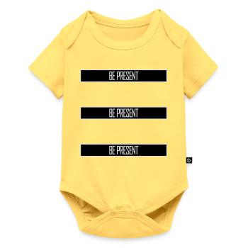 Be present at the moment here and now Quote Text - Baby Premium short-sleeve bodysuit - sky yellow - Front