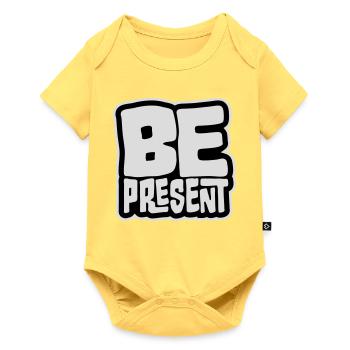 Be present at the moment here and now Quote Text - Baby Premium short-sleeve bodysuit - sky yellow - Front