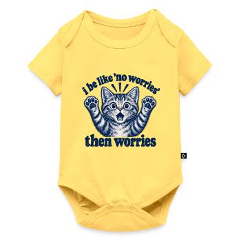 I Be Like No Worries Then Worries Funny Cat Quote - Baby Premium Kurzarmbody - Pastellgelb - Vorne